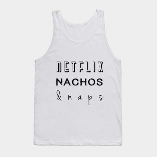 Netflix, nachos & naps Tank Top